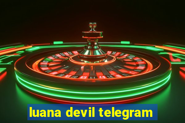 luana devil telegram